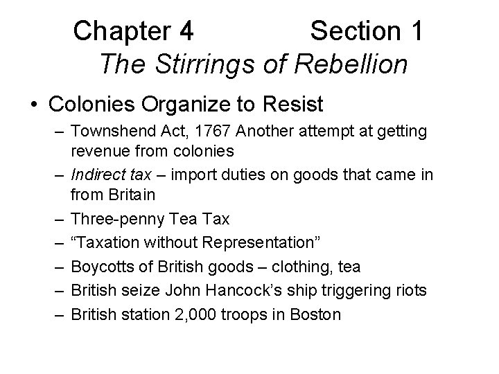 Chapter 4 Section 1 The Stirrings of Rebellion • Colonies Organize to Resist –