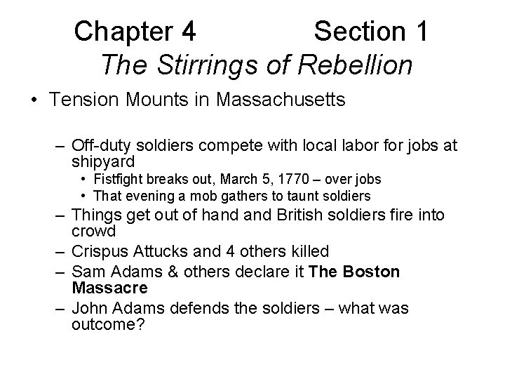 Chapter 4 Section 1 The Stirrings of Rebellion • Tension Mounts in Massachusetts –