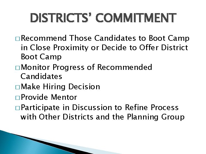 DISTRICTS’ COMMITMENT � Recommend Those Candidates to Boot Camp in Close Proximity or Decide