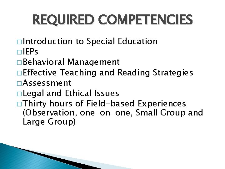 REQUIRED COMPETENCIES � Introduction � IEPs � Behavioral to Special Education Management � Effective