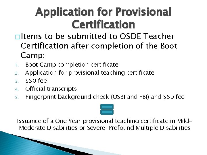 Application for Provisional Certification � Items to be submitted to OSDE Teacher Certification after