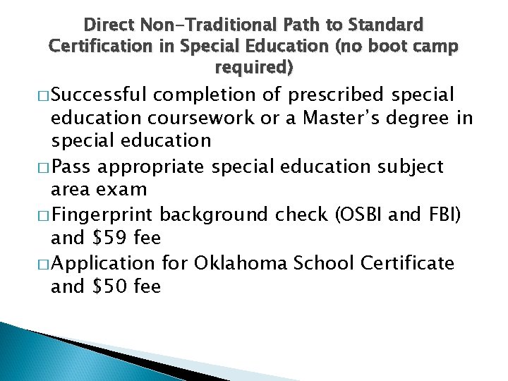 Direct Non-Traditional Path to Standard Certification in Special Education (no boot camp required) �