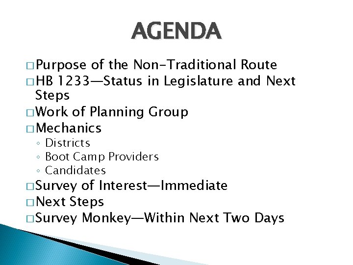 AGENDA � Purpose of the Non-Traditional Route � HB 1233—Status in Legislature and Next