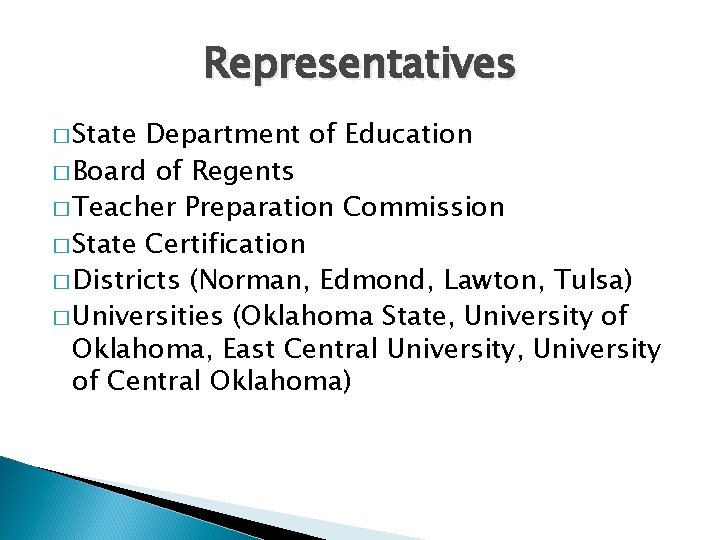 Representatives � State Department of Education � Board of Regents � Teacher Preparation Commission