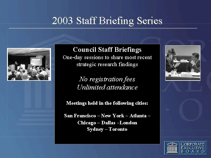 2003 Staff Briefing Series Council Staff Briefings One-day sessions to share most recent strategic