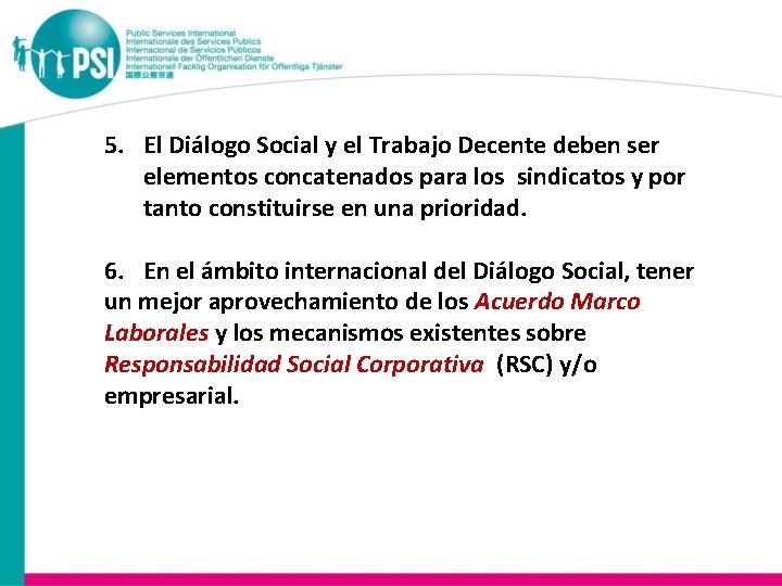 5. El Diálogo Social y el Trabajo Decente deben ser elementos concatenados para los