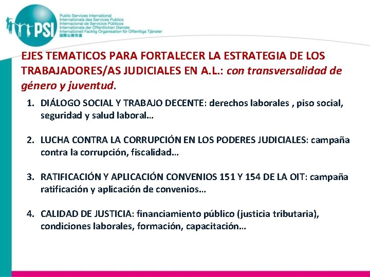 EJES TEMATICOS PARA FORTALECER LA ESTRATEGIA DE LOS TRABAJADORES/AS JUDICIALES EN A. L. :
