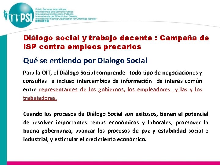 Diálogo social y trabajo decente : Campaña de ISP contra empleos precarios Qué se