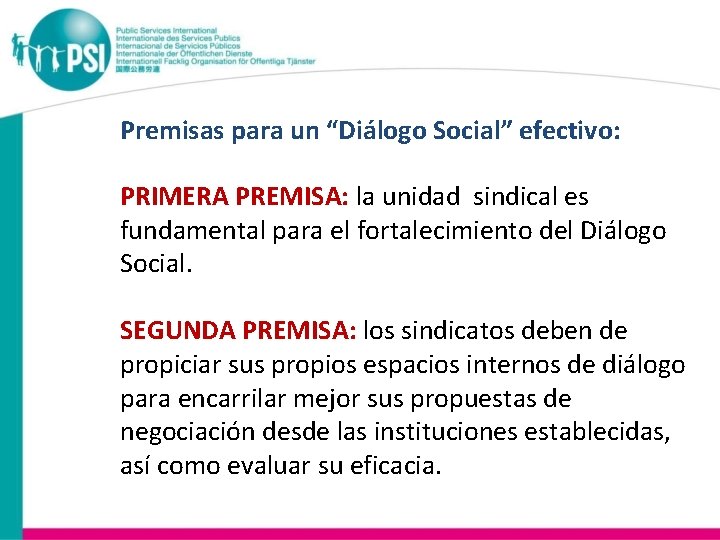 Premisas para un “Diálogo Social” efectivo: PRIMERA PREMISA: la unidad sindical es fundamental para