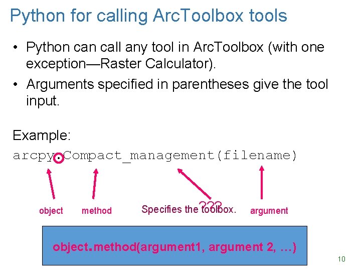 Python for calling Arc. Toolbox tools • Python call any tool in Arc. Toolbox