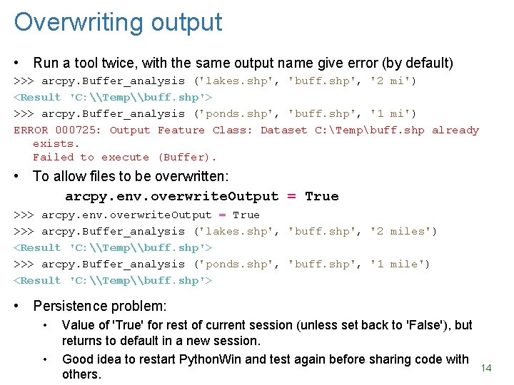 Overwriting output • Run a tool twice, with the same output name give error