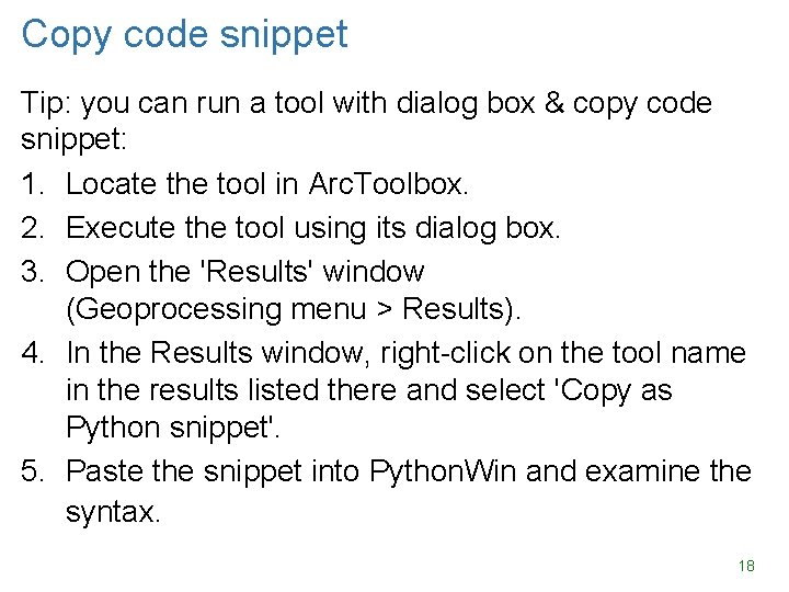 Copy code snippet Tip: you can run a tool with dialog box & copy