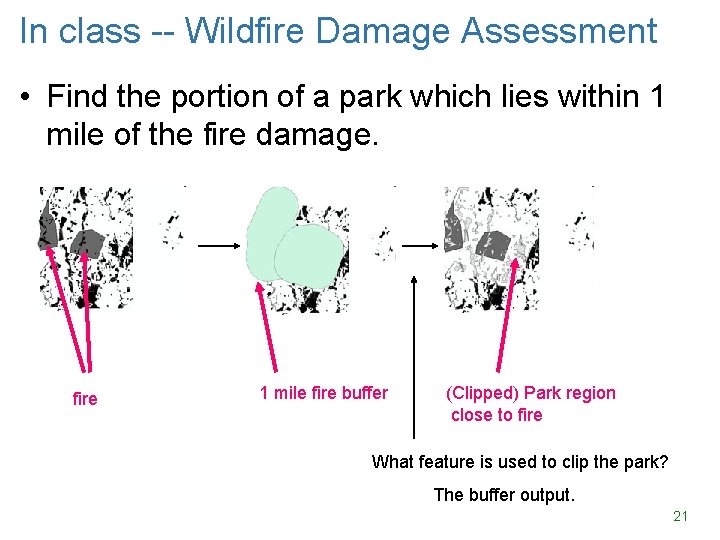 In class -- Wildfire Damage Assessment • Find the portion of a park which