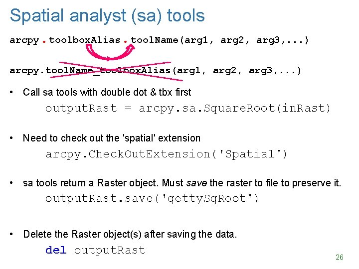 Spatial analyst (sa) tools. . arcpy toolbox. Alias tool. Name(arg 1, arg 2, arg