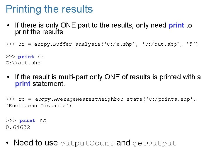 Printing the results • If there is only ONE part to the results, only