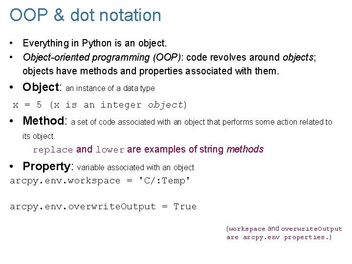 OOP & dot notation • Everything in Python is an object. • Object-oriented programming