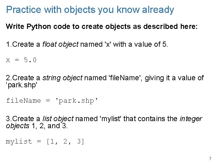 Practice with objects you know already Write Python code to create objects as described