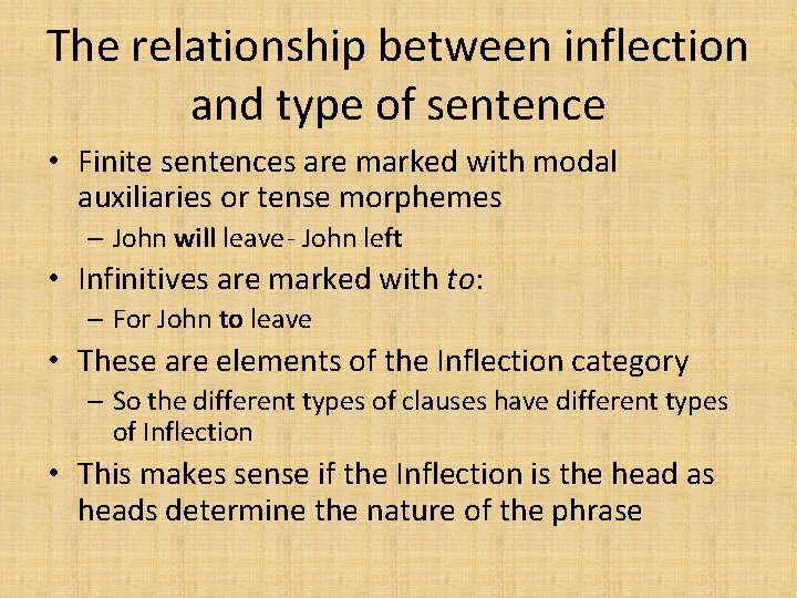 The relationship between inflection and type of sentence • Finite sentences are marked with