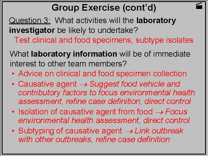 Group Exercise (cont’d) Question 3: What activities will the laboratory investigator be likely to