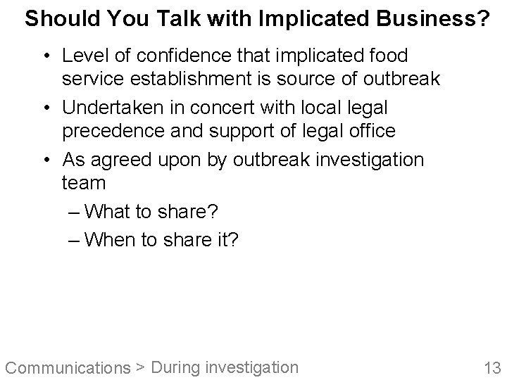 Should You Talk with Implicated Business? • Level of confidence that implicated food service