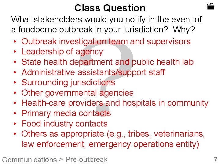 Class Question What stakeholders would you notify in the event of a foodborne outbreak