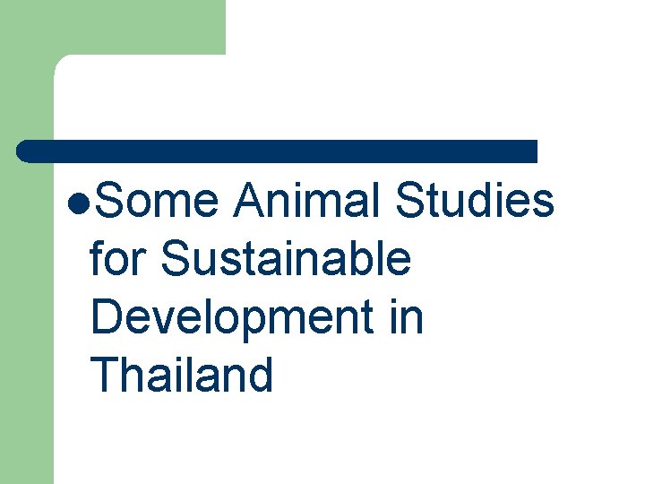 l. Some Animal Studies for Sustainable Development in Thailand 