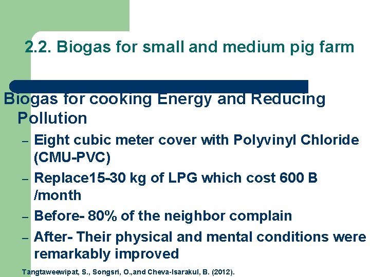 2. 2. Biogas for small and medium pig farm Biogas for cooking Energy and