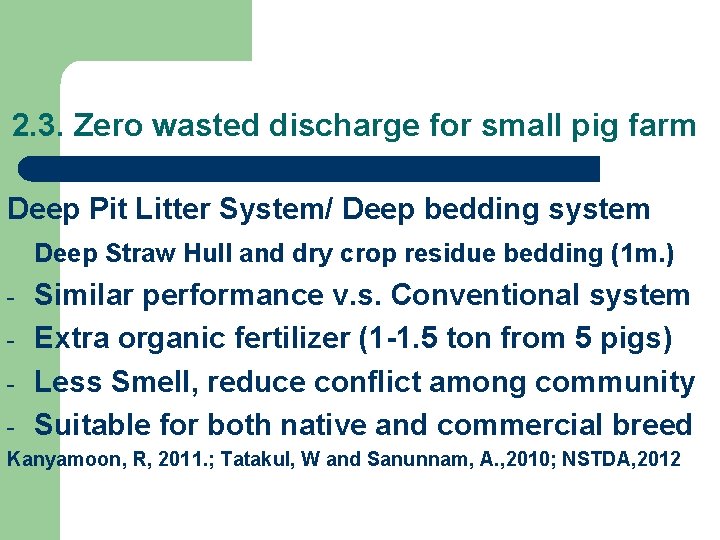 2. 3. Zero wasted discharge for small pig farm Deep Pit Litter System/ Deep