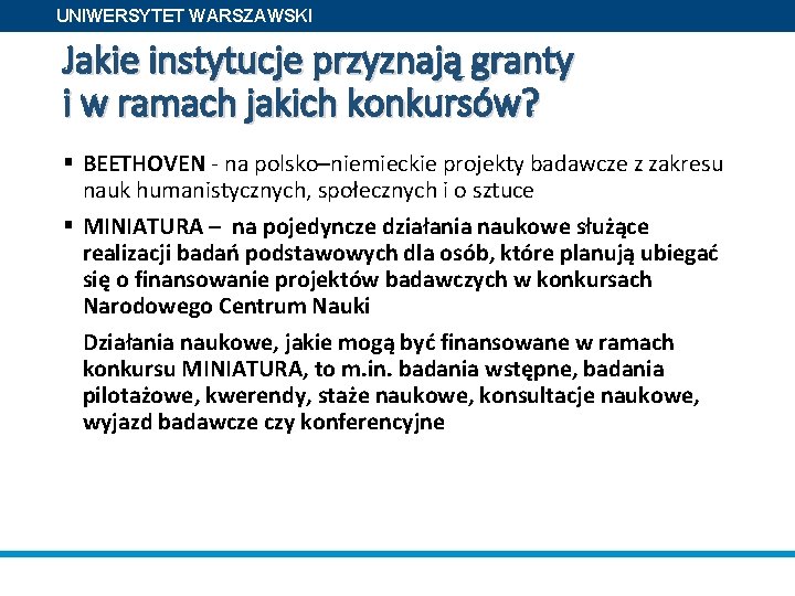 UNIWERSYTET WARSZAWSKI Jakie instytucje przyznają granty i w ramach jakich konkursów? § BEETHOVEN -