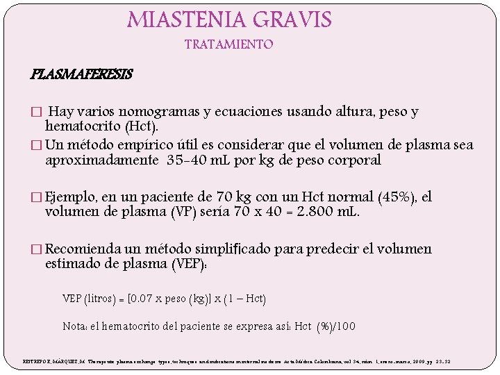 MIASTENIA GRAVIS TRATAMIENTO PLASMAFERESIS � Hay varios nomogramas y ecuaciones usando altura, peso y