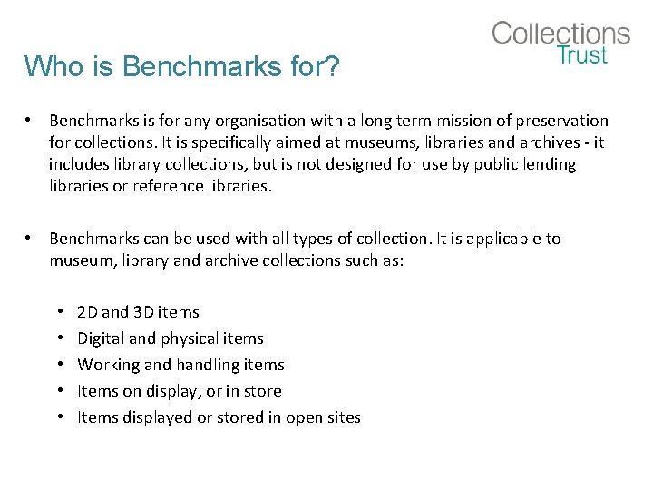 Who is Benchmarks for? • Benchmarks is for any organisation with a long term