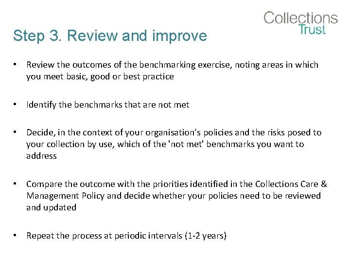 Step 3. Review and improve • Review the outcomes of the benchmarking exercise, noting