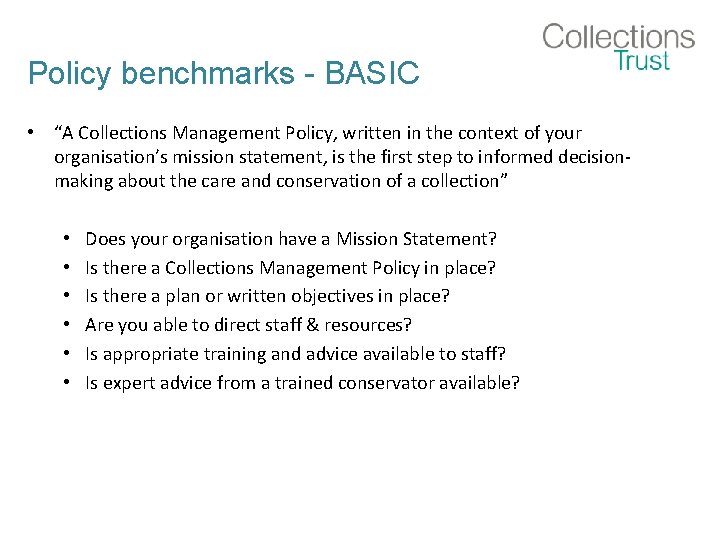 Policy benchmarks - BASIC • “A Collections Management Policy, written in the context of