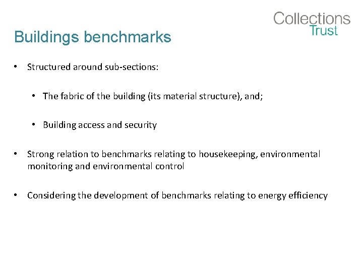 Buildings benchmarks • Structured around sub-sections: • The fabric of the building (its material