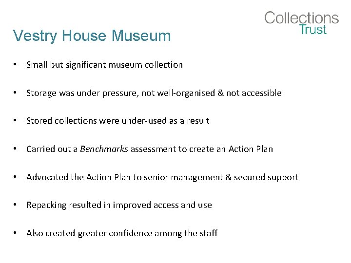 Vestry House Museum • Small but significant museum collection • Storage was under pressure,