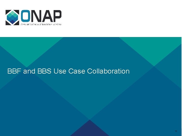 BBF and BBS Use Case Collaboration 10 