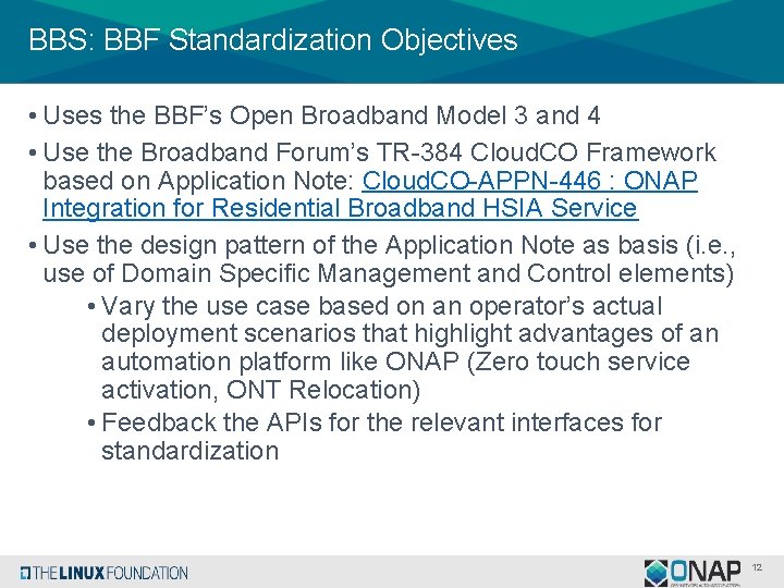 BBS: BBF Standardization Objectives • Uses the BBF’s Open Broadband Model 3 and 4