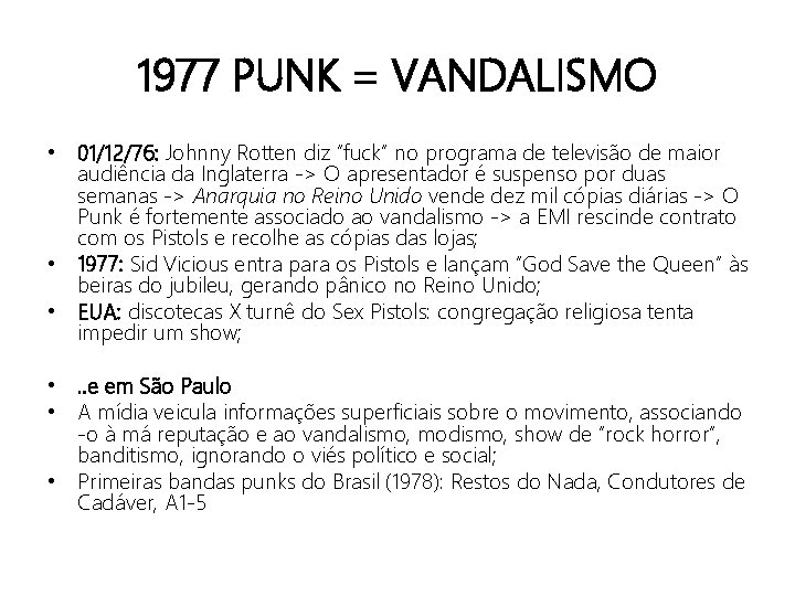 1977 PUNK = VANDALISMO • 01/12/76: Johnny Rotten diz “fuck” no programa de televisão