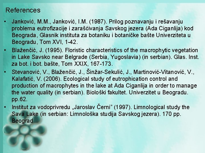 References • Janković, M. M. , Janković, I. M. (1987). Prilog poznavanju i rešavanju