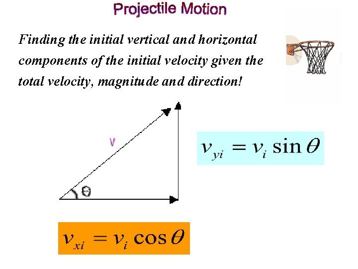 Finding the initial vertical and horizontal components of the initial velocity given the total