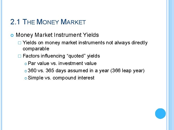 2. 1 THE MONEY MARKET Money Market Instrument Yields � Yields on money market