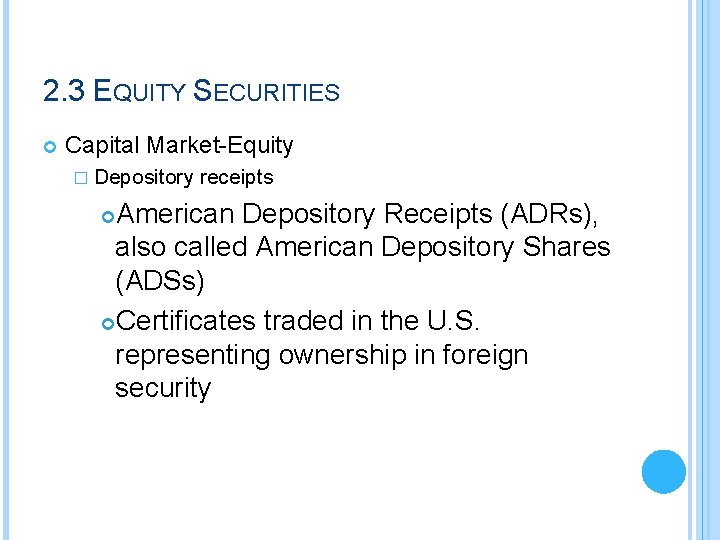 2. 3 EQUITY SECURITIES Capital Market-Equity � Depository receipts American Depository Receipts (ADRs), also