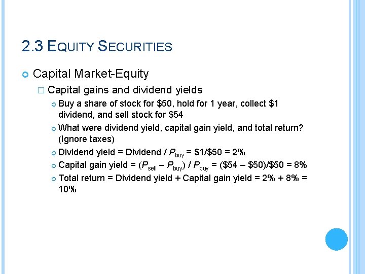 2. 3 EQUITY SECURITIES Capital Market-Equity � Capital gains and dividend yields Buy a