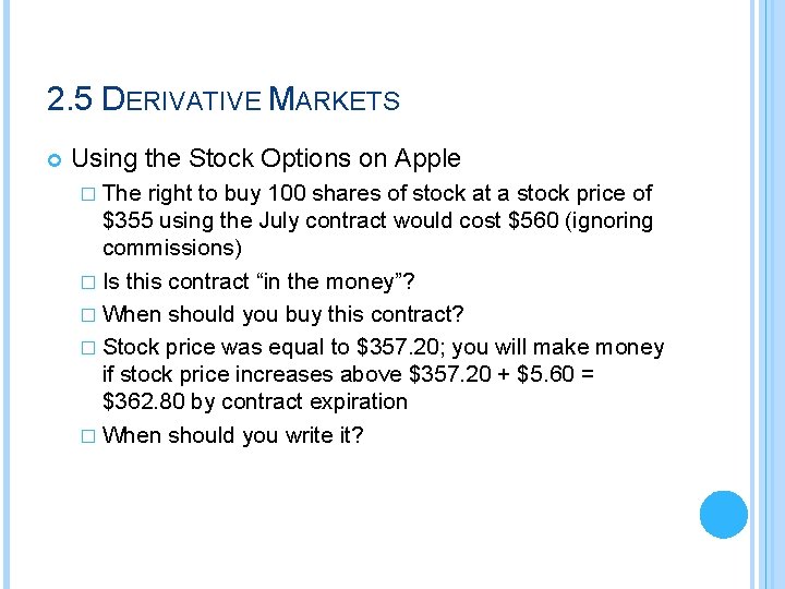 2. 5 DERIVATIVE MARKETS Using the Stock Options on Apple � The right to