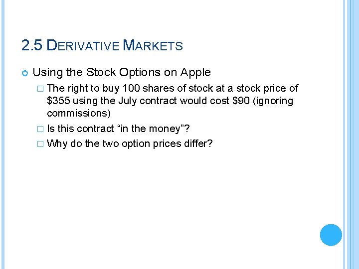 2. 5 DERIVATIVE MARKETS Using the Stock Options on Apple � The right to