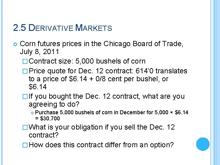 2. 5 DERIVATIVE MARKETS Corn futures prices in the Chicago Board of Trade, July