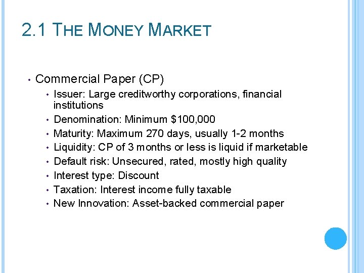 2. 1 THE MONEY MARKET • Commercial Paper (CP) • • Issuer: Large creditworthy