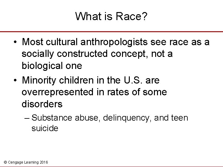 What is Race? • Most cultural anthropologists see race as a socially constructed concept,