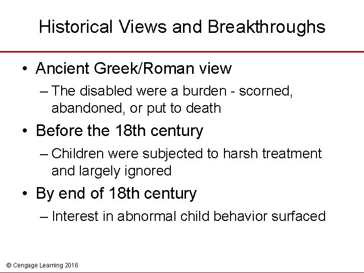 Historical Views and Breakthroughs • Ancient Greek/Roman view – The disabled were a burden