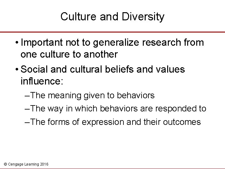 Culture and Diversity • Important not to generalize research from one culture to another